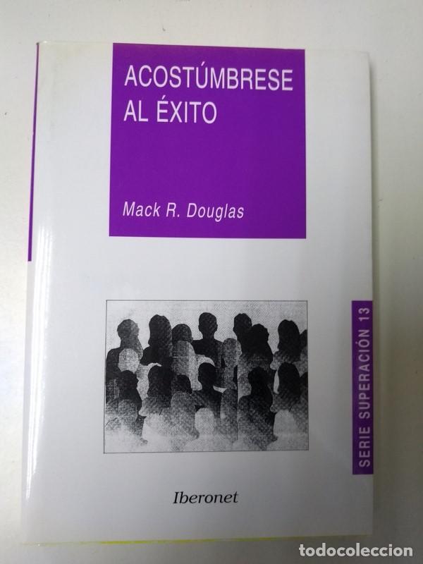 Libros: Acostumbrese al &eacute;xito - Mack R. Douglas - Foto 1