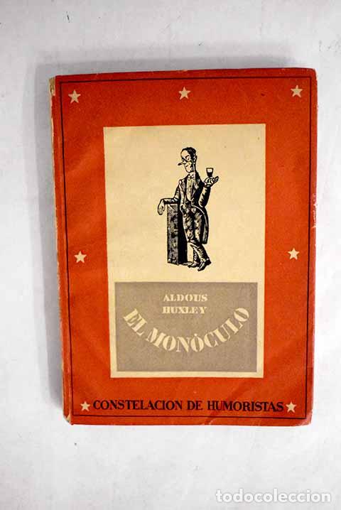 Libros: El mon&oacute;culo: Huxley, Aldous.- Huxley, Aldous - Foto 1