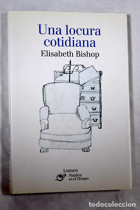 Libros: Una locura cotidiana.- Bishop, Elizabeth - Foto 1