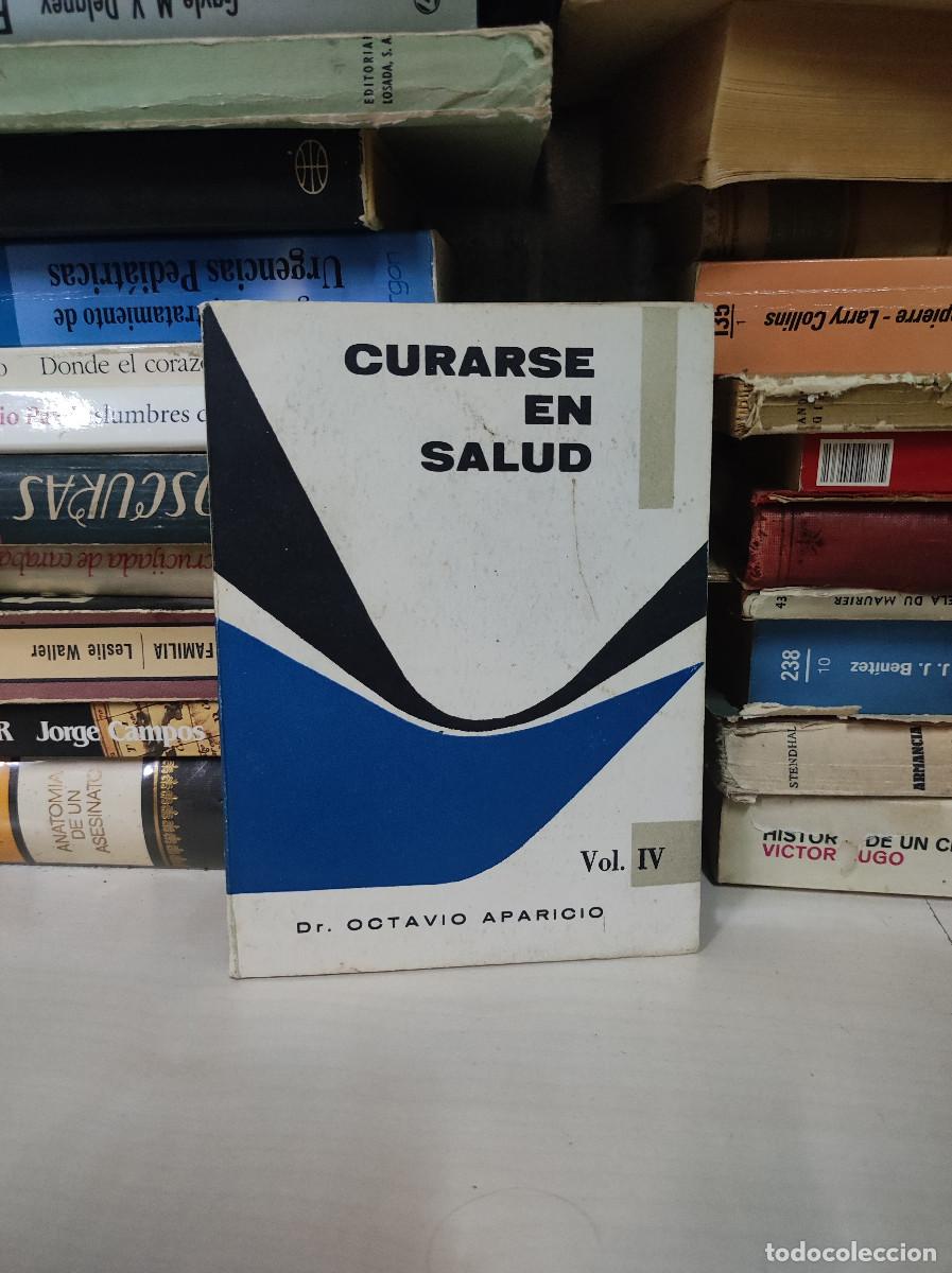 Libros: CURARSE EN SALUD VOL IV OCTAVIO APARICIO - Foto 1