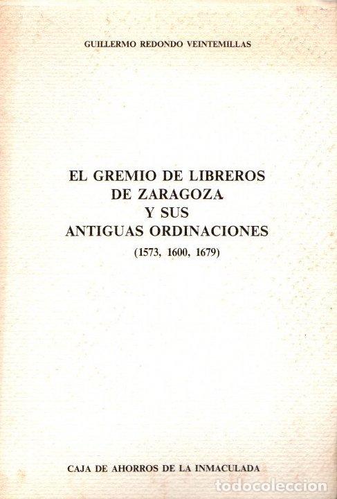 Libri di seconda mano: El gremio de libreros de Zaragoza y sus antiguas ordinaciones (1573, 1600, 1679) - Redondo Veintemil