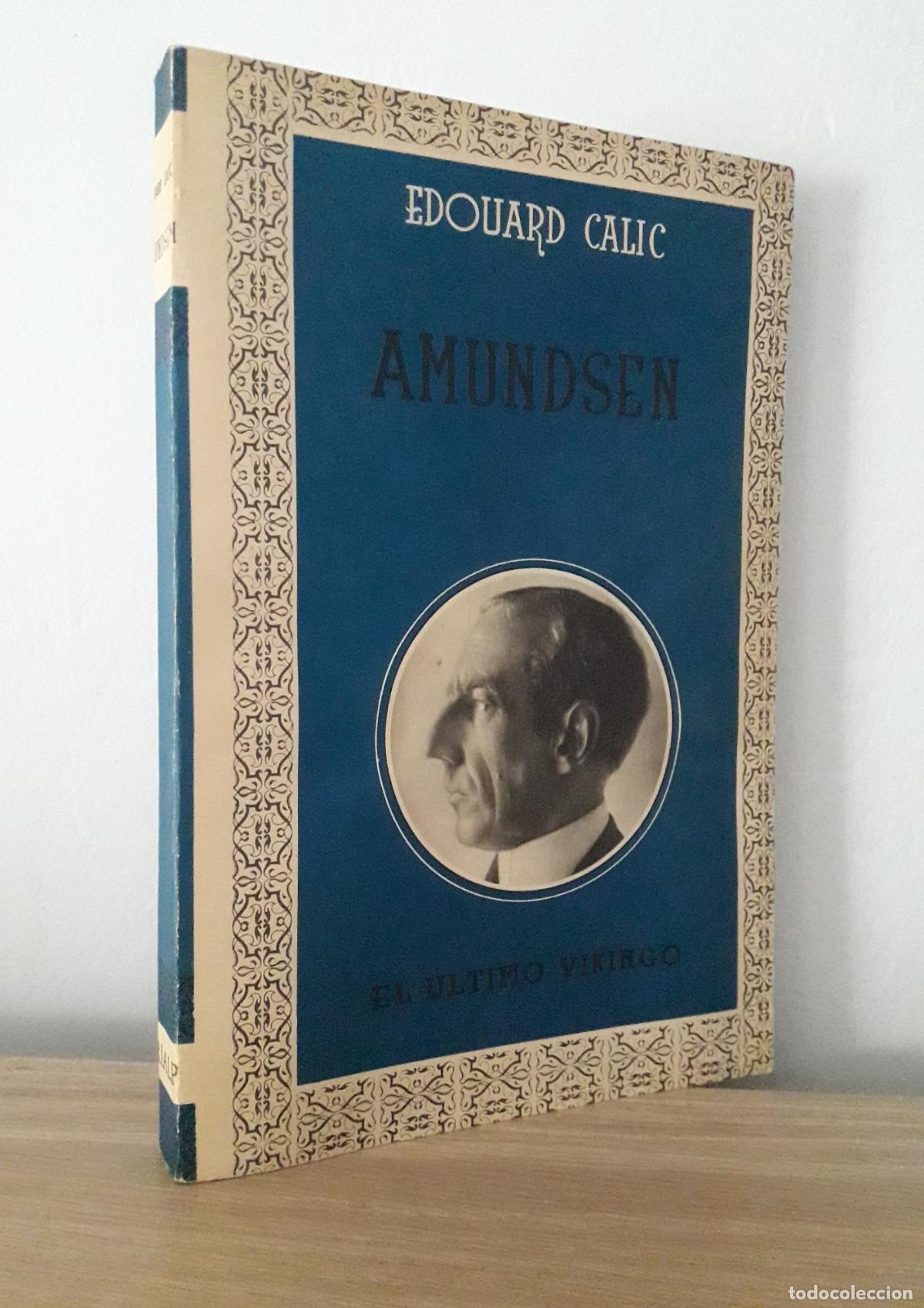 Libros: AMUNDSEN EL &Uacute;LTIMO VIKINGO . EDOUARD CALIC - Foto 1