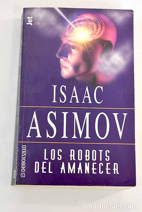 Libros: Los robots del amanecer.- Asimov, Isaac - Foto 1
