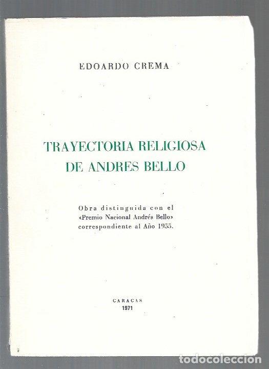 Libros: TRAYECTORIA RELIGIOSA DE ANDRES BELLO - CREMA, EDOARDO