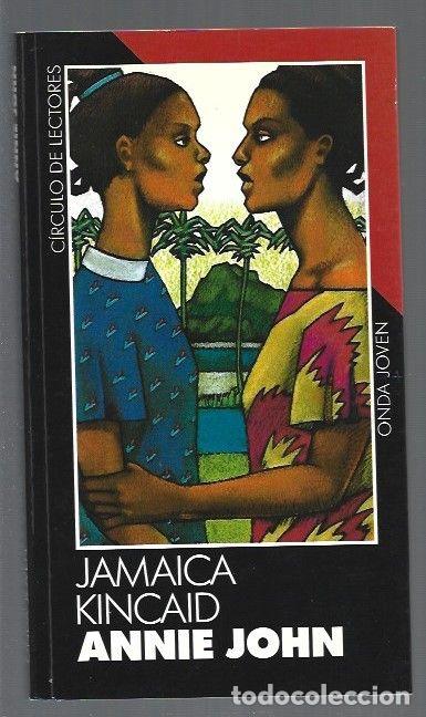Libros: JAMAICA KINCAID - JOHN, ANNIE - Foto 1