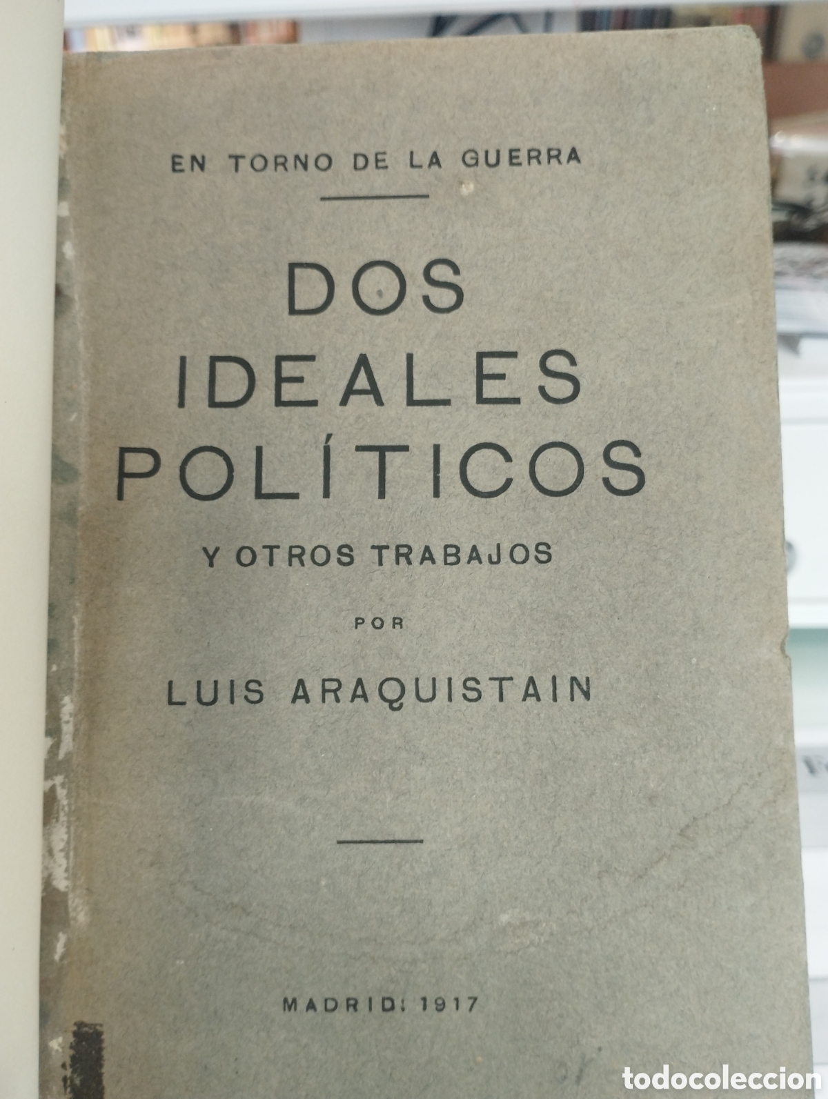 Libros: DOS IDEALES POLITICOS En torno de la guerra - LUIS ARAQUISTAIN - Foto 1