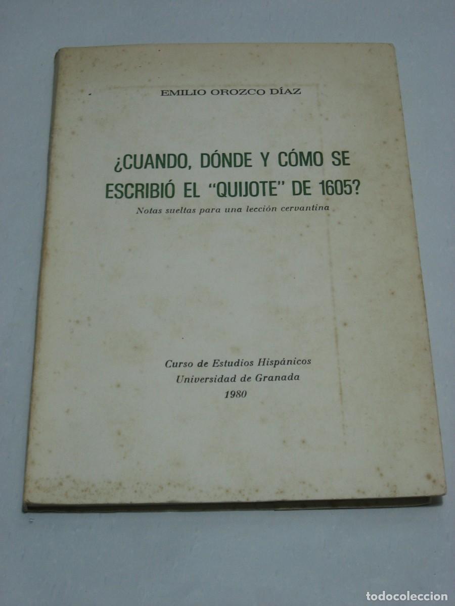 Libros: &iquest;CUANDO, D&Oacute;NDE Y C&Oacute;MO SE ESCRIBI&Oacute; EL QUIJOTE DE 1605? Notas sueltas para una lecci&oacute;n cervantina - Em
