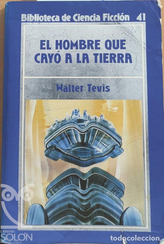 Libros: El hombre que cay&oacute; a la Tierra - Walter Tevis - Foto 1