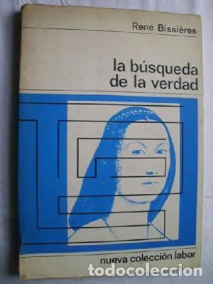 Libros: LA B&Uacute;SQUEDA DE LA VERDAD - Bissieres,Ren&eacute; - Foto 1