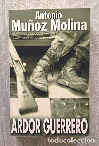 Libros: ARDOR GUERRERO - Mu&ntilde;oz Molina,Antonio - Foto 1