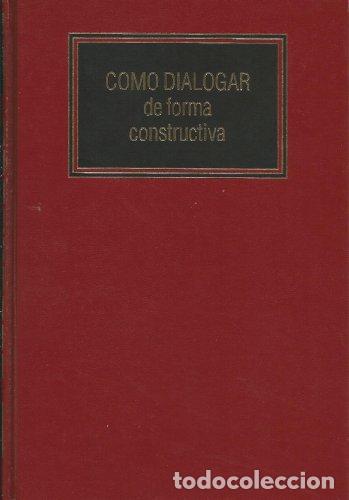 Libros: COMO DIALOGAR DE FORMA CONSTRUCTIVA - Equipo Deusto - Foto 1