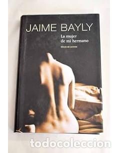 Libros: LA MUJER DE MI HERMANO - Bayly,Jaime - Foto 1