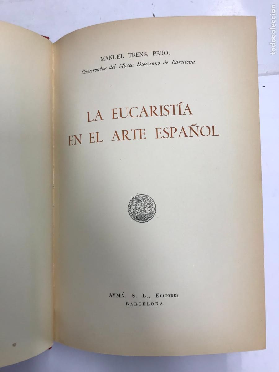 Libros: LA EUCARIST&Iacute;A EN EL ARTE ESPA&Ntilde;OL. - MANUEL TRENS. - Foto 1