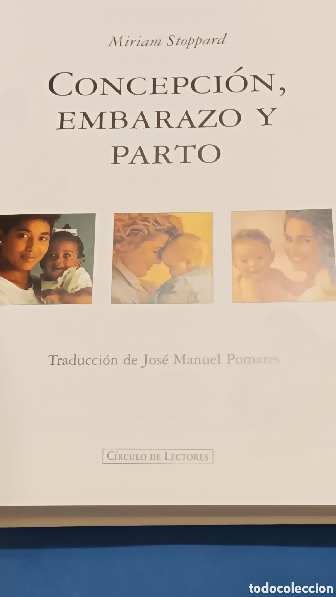 Libros: &rdquo;&rdquo; CONCEPCION, EMBARAZO Y PARTO&rdquo;&rdquo;.... MIRIAM STPPARD....CIRCULO DE LECTORES...1994... - Foto 5