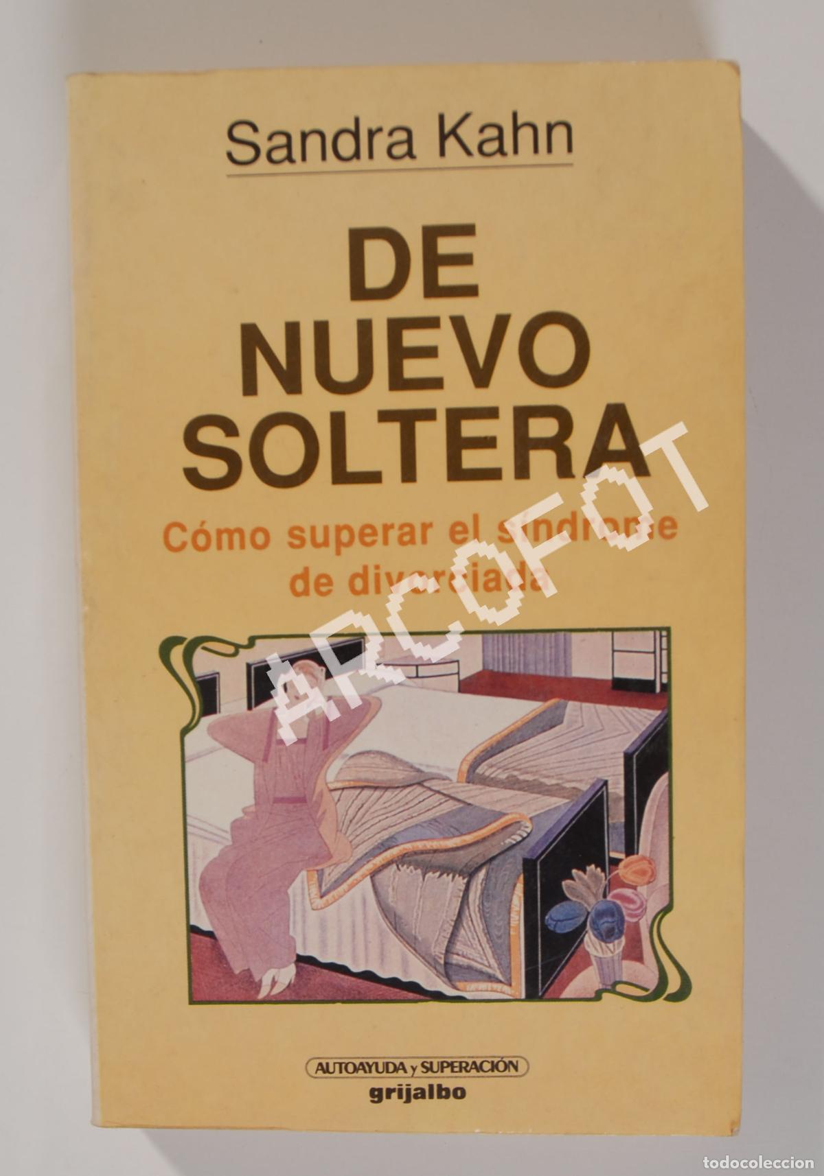 Libros: DE NUEVO SOLTERA - SANDRA KAHN - PRIMERA EICI&Oacute;N 1991 - GRIJALBO - Foto 1