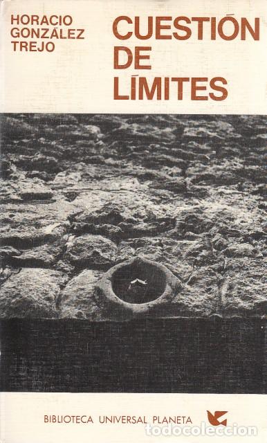 Libros: CUESTI&Oacute;N DE L&Iacute;MITES - GONZ&Aacute;LEZ TREJO, HORACIO - Foto 1