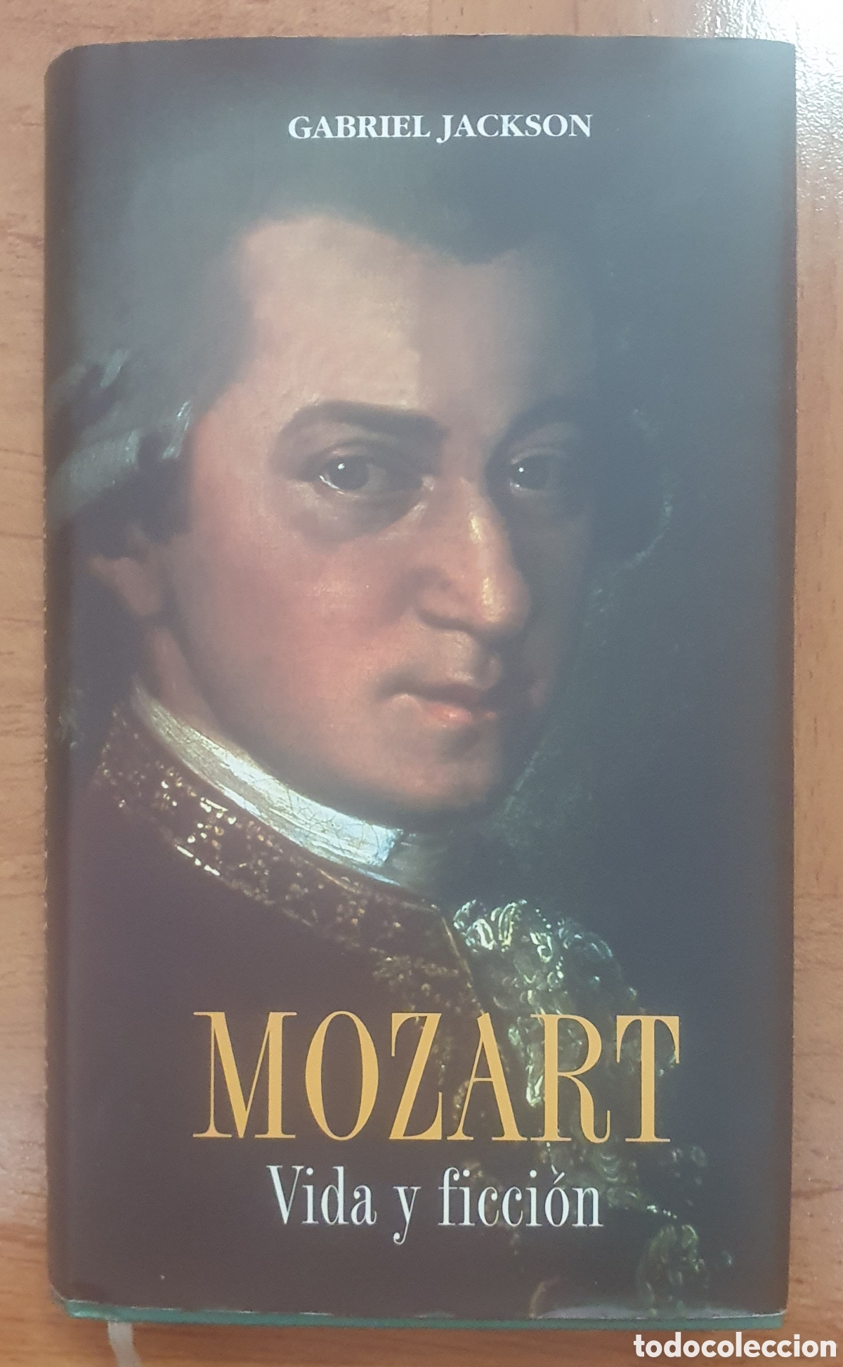 Libros: Mozart: Vida y ficci&oacute;n - Gabriel Jackson - Foto 1
