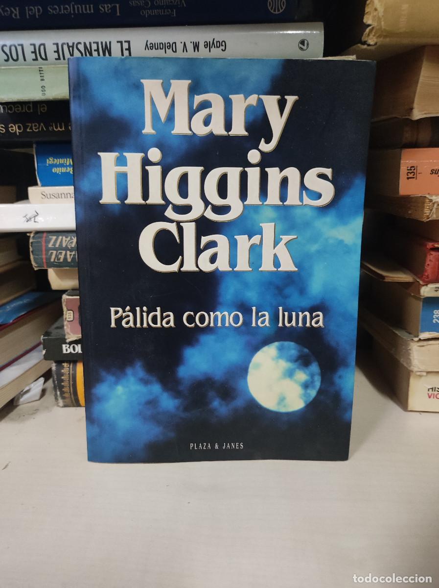 Libros: PALIDA COMO LA LUNA MARY HIGGINS CLARK - Foto 1