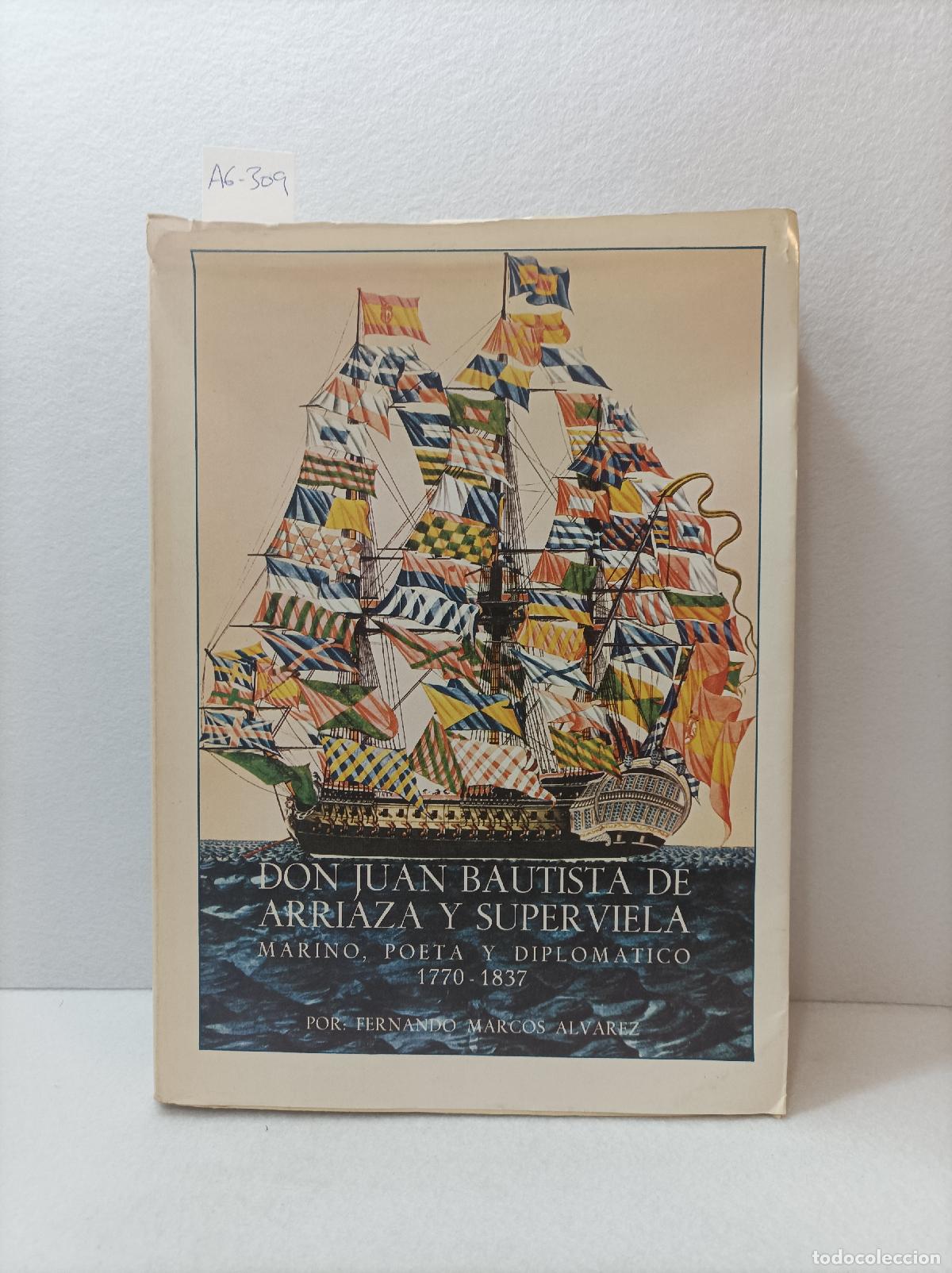 books: MARCOS, Fernando: - Don Juan Bautista de Arriaza y Superviela (marino, poeta y diplom&aacute;tico 1770-1837