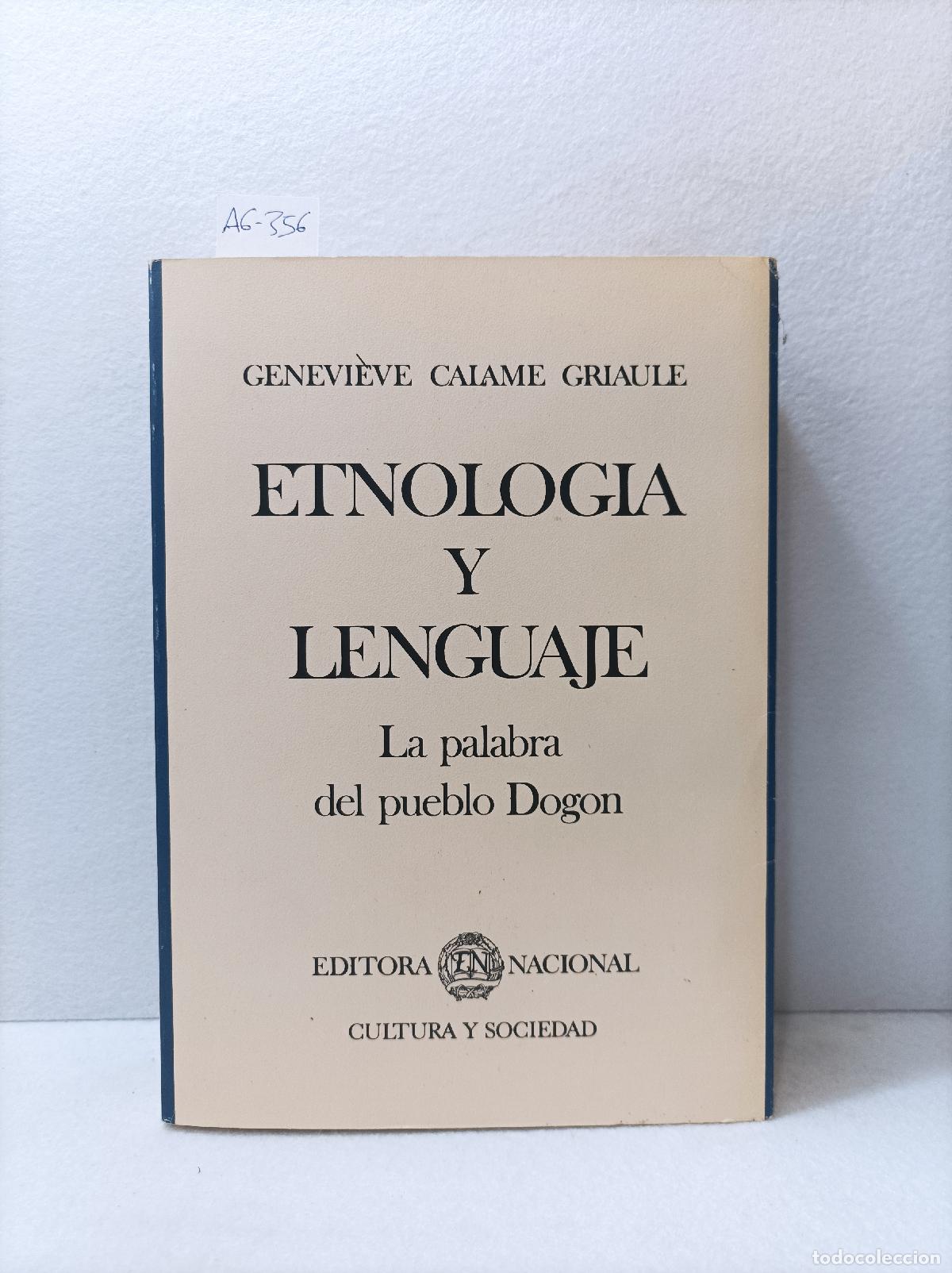 Libros: CALAME GRIAULE, Genevieve: - Etnolog&iacute;a y lenguaje. La palabra del pueblo dogon.