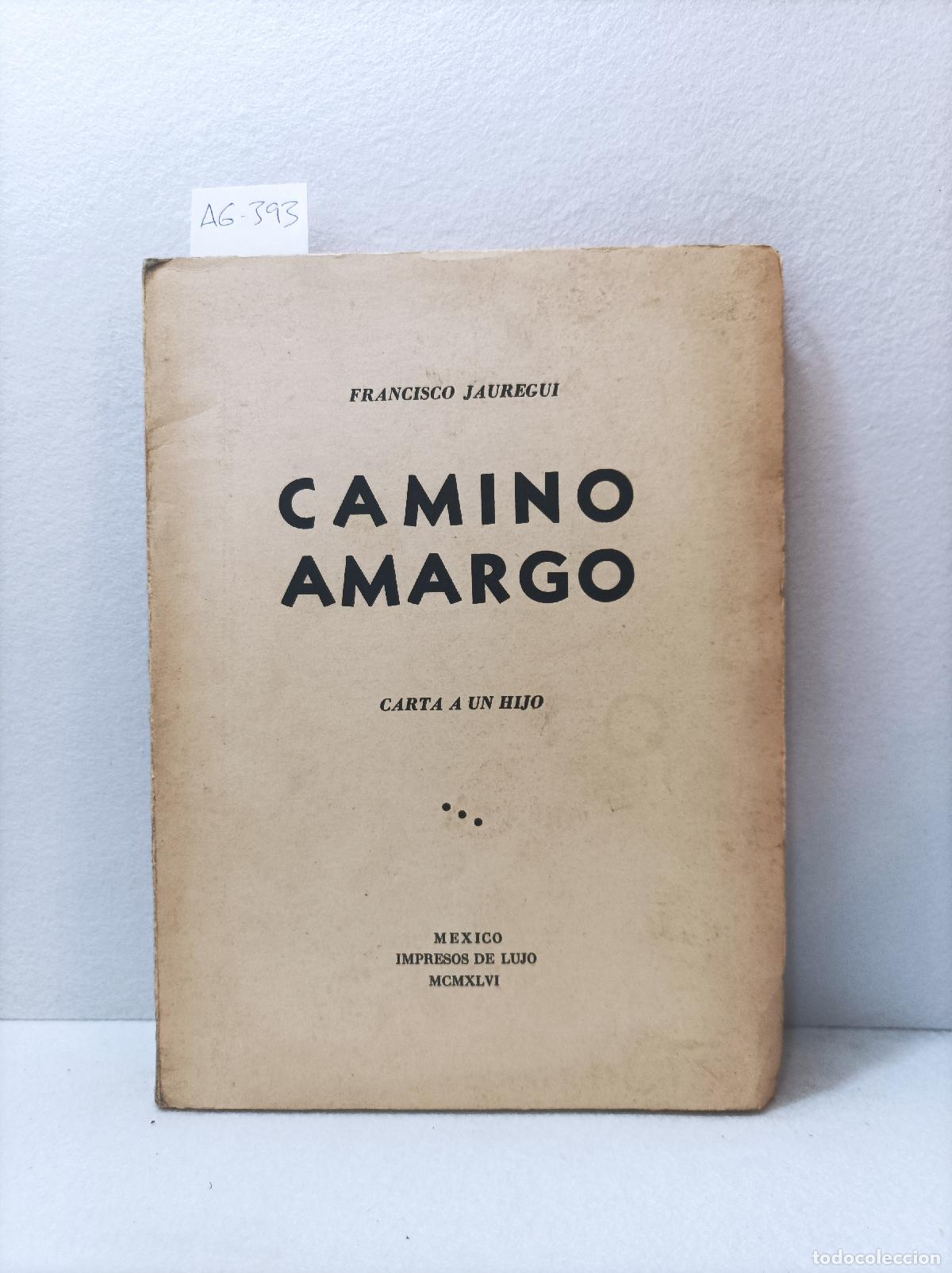 Libros: JAUREGUI, Francisco: - Camino amargo. - Foto 1