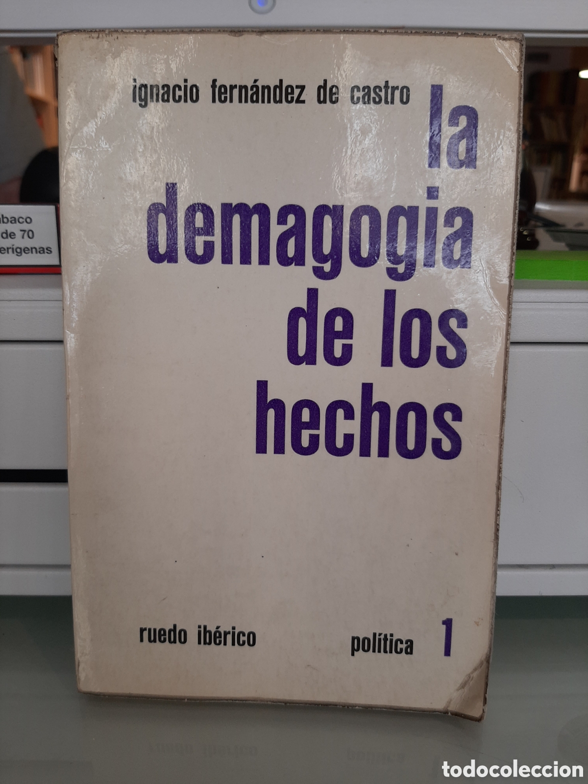 Libros: LA DEMAGOGIA DE LOS HECHOS - FERNANDEZ DE CASTRO , Ignacio - Foto 1