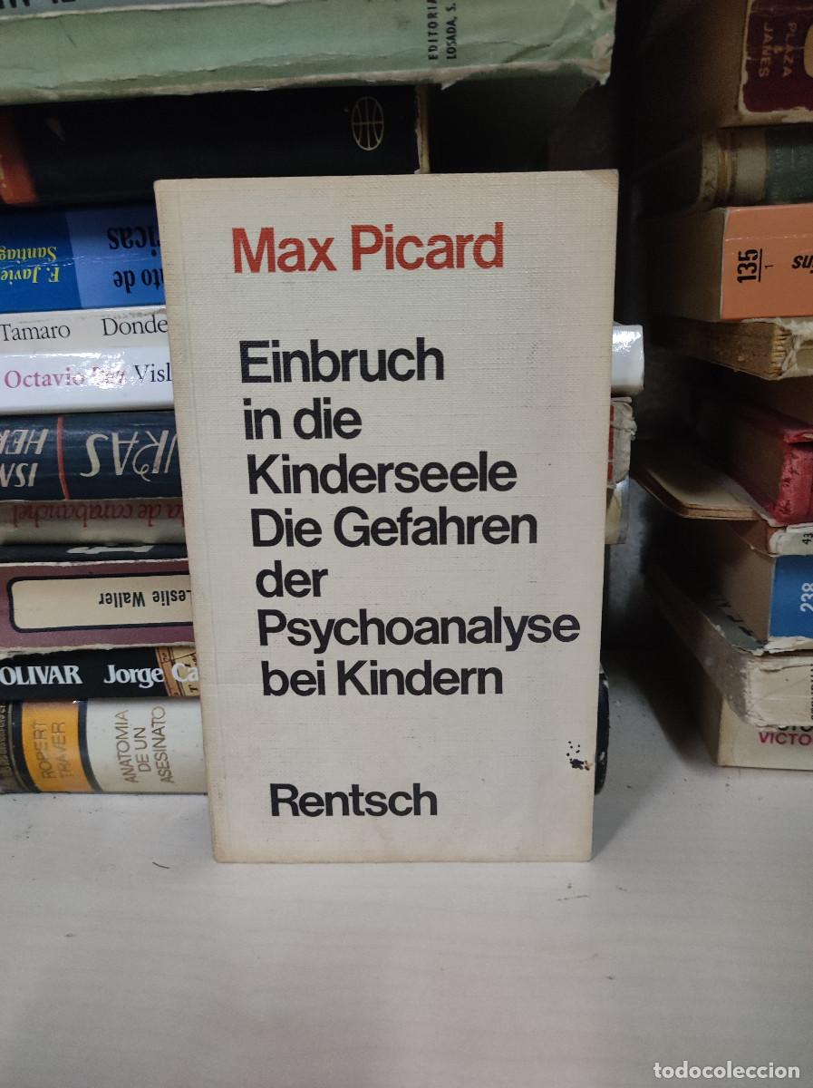 Libri di seconda mano: MAX PICARD EINBRUCH IN DIE KINDERSEELE DIE GEFAHREN DER PSYCHOANALYSE BEI KINDERN