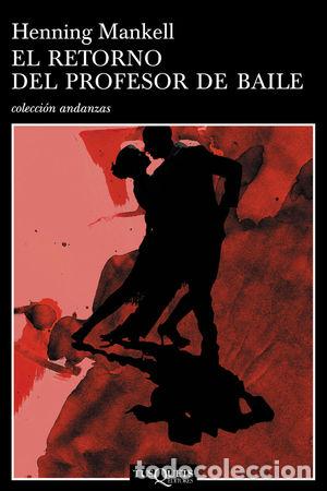 Libros: EL RETORNO DEL PROFESOR DE BAILE - MANKELL, HENNING - Foto 1