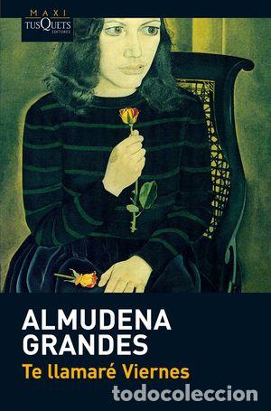Libros: TE LLAMAR&Eacute; VIERNES - GRANDES, ALMUDENA - Foto 1