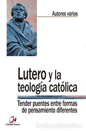 Libros: LUTERO Y LA TEOLOG&Iacute;A CAT&Oacute;LICA - AA.VV. - Foto 1
