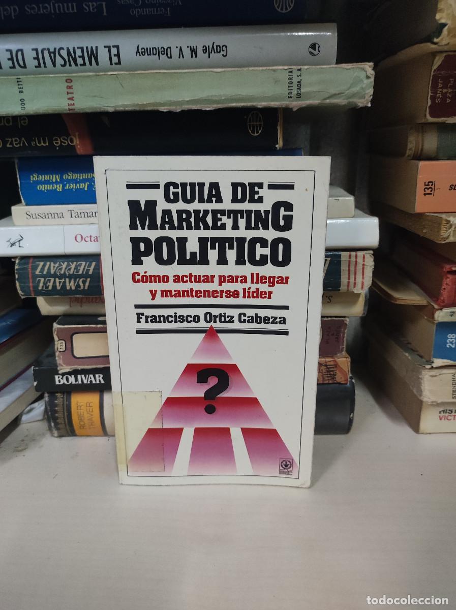 B&uuml;cher: Gu&iacute;a de Marketing Pol&iacute;tico - Francisco Ortiz Cabeza