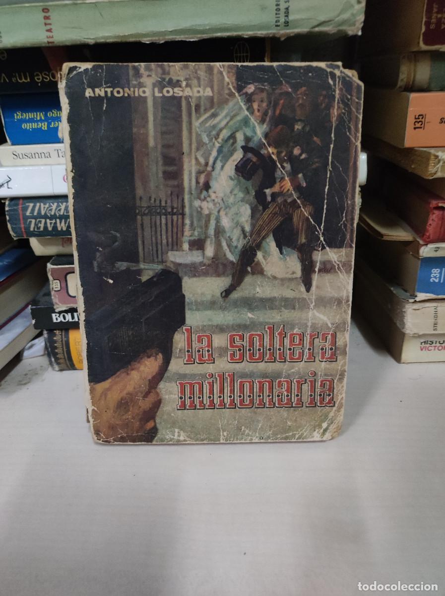 Libros: LA SOLTERA MILLONARIA ANTONIO LOSADA - Foto 1