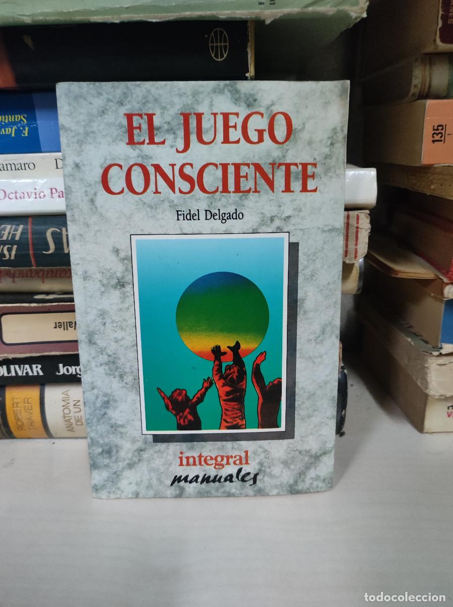 Libros: EL JUEGO CONSCIENTE - FIDEL DELGADO - Foto 1