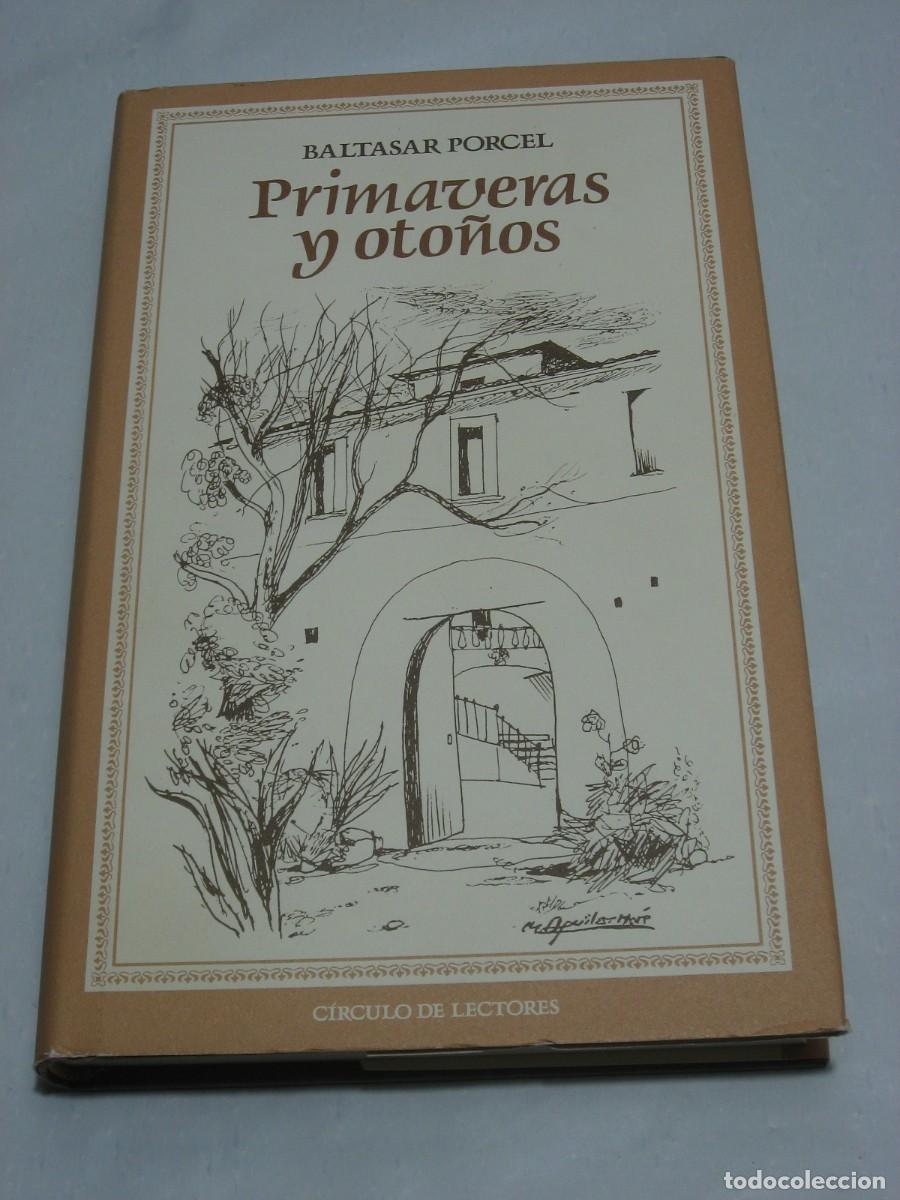 Libros: PRIMAVERAS Y OTO&Ntilde;OS - Baltasar Porcel - Foto 1