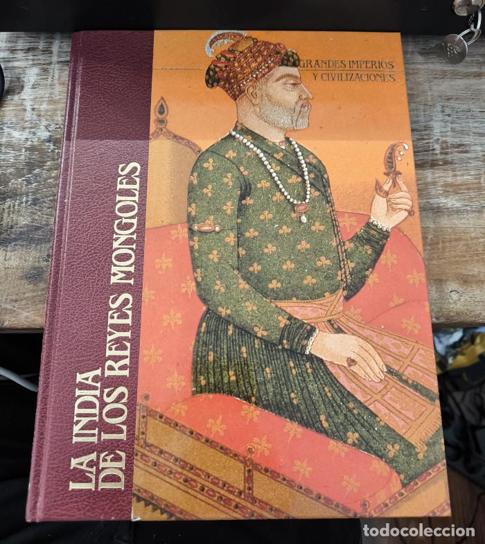 Libros: LA INDIA DE LOS REYES MONGOLES. GRANDES IMPERIOS Y CIVILIZACIONES 14 - VV.AA.