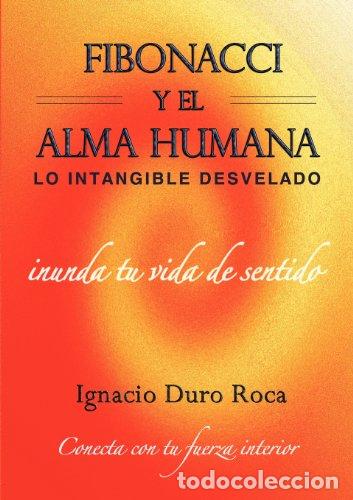 B&uuml;cher: FIBONACCI Y EL ALMA HUMANA - Ignacio Duro Roca