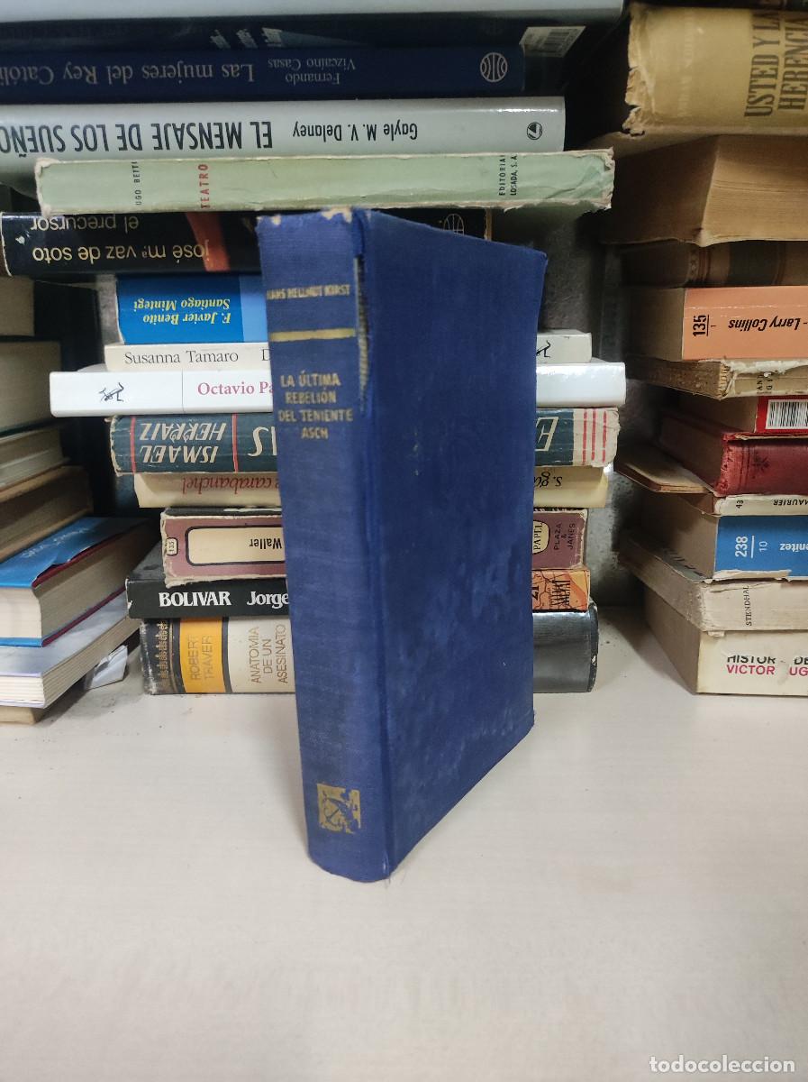 Libros: La &uacute;ltima rebeli&oacute;n del Teniente Asch.- Kirst, Hans Hellmut - Foto 2