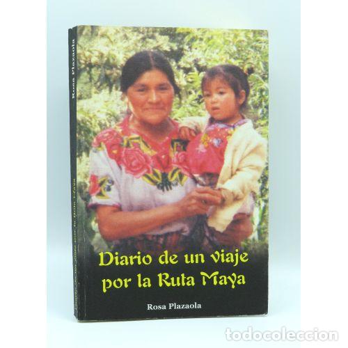 Livres: DIARIO de UN VIAJE por la RUTA MAYA - ROSA PLAZAOLA - Sin Especificar