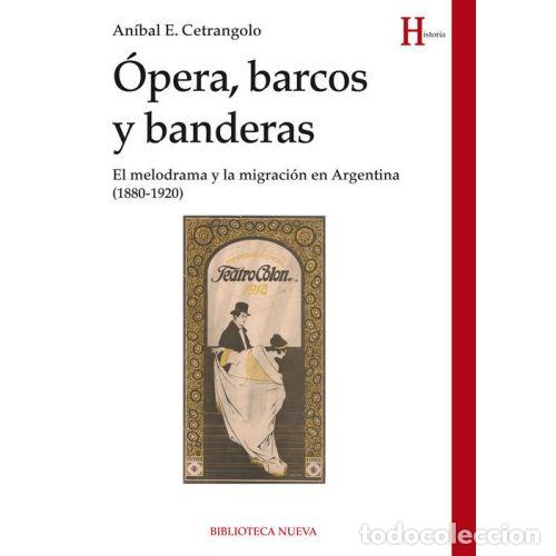 Libros: &Oacute;PERA, BARCOS Y BANDERAS - CETR&Aacute;NGOLO, AN&Iacute;BAL ENRICO