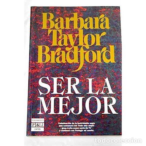 Libros: SER la MEJOR - BARBARA TAYLOR BRADFORD - Sin Especificar - Foto 1