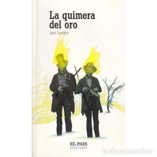 Libros: LA QUIMERA del ORO - LONDON, JACK - Sin Especificar - Foto 1