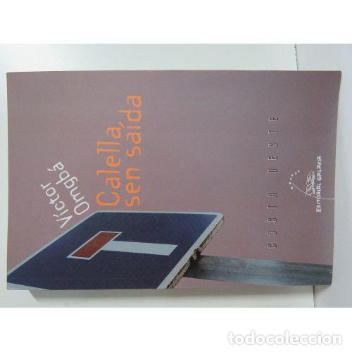 Livros em segunda m&atilde;o: Calella Sen Saida. o Dilema Dun Emigrante - Omgba, Victor - Galaxia - 2005, 2&ordf; ed. - Costa Oeste, N&ordm;