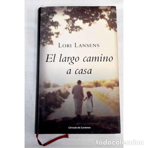 Libros: EL LARGO CAMINO A CASA - LORI LANSENS - Foto 1