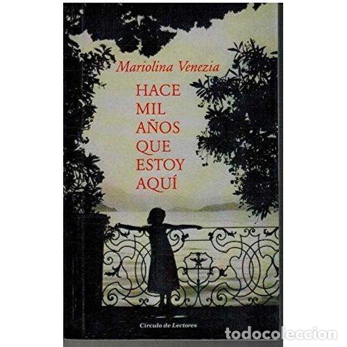 Livros em segunda m&atilde;o: HACE MIL A&Ntilde;OS QUE ESTOY AQUI - VENEZIA, MARIOLINA