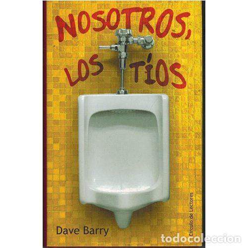 Libros: NOSOTROS los TIOS - DAVE BARRY - Sin Especificar - Foto 1