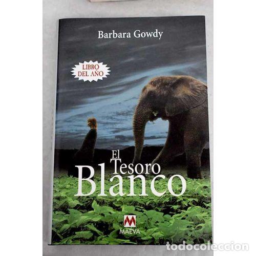 Libros: EL TESORO BLANCO - BARBARA GOWDY - Sin Especificar - Foto 1