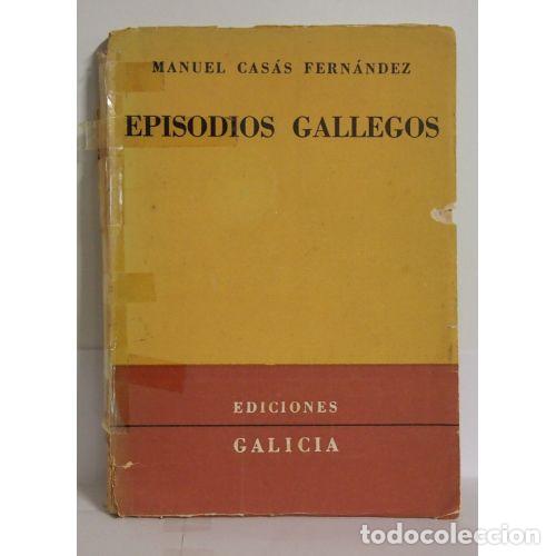 Livros em segunda m&atilde;o: Episodios Gallegos - Manuel Cas&aacute;s Fernandez - Ediciones Galicia