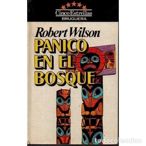 Libros: PANICO en el BOSQUE - ROBERT WILSON - Sin Especificar - Foto 1