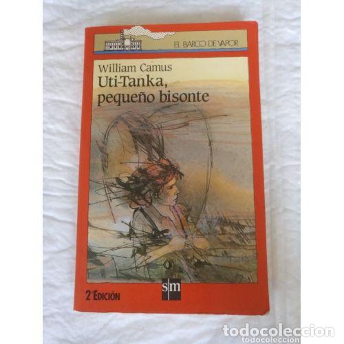 Libros: UTI-TANKA.PEQUE&Ntilde;O BISONTE.EL BARCO DE VAPOR. - WILLLIAM CAMUS