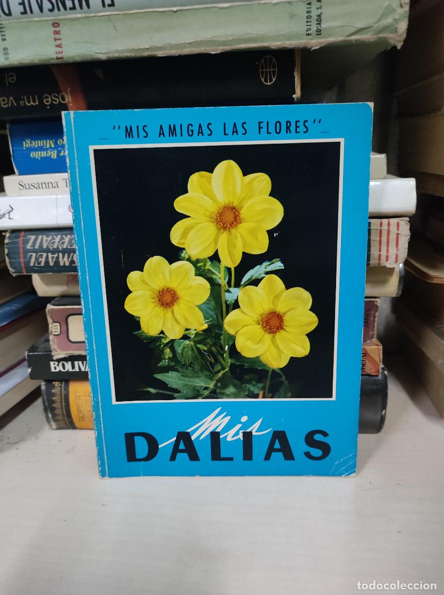Libros: MIS DALIAS. MIS AMIGAS LAS FLORES - Foto 1